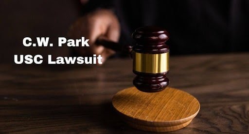 Guide to Allegations of Discrimination and Retaliation of C.W. Park USC Lawsuit
