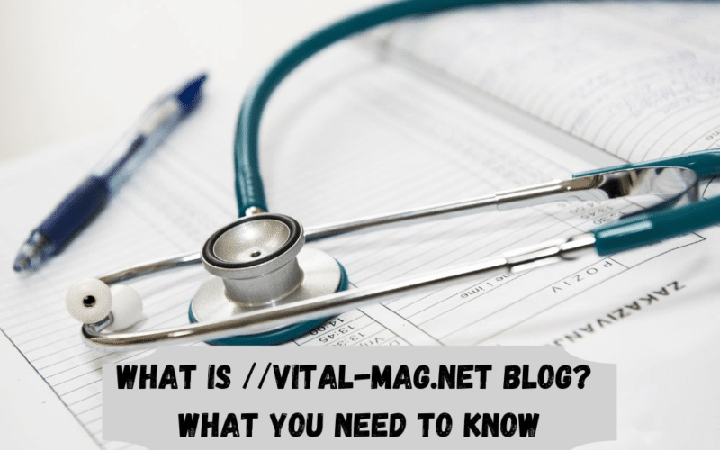 What is the //vital-mag.net blog? What You Need to Know