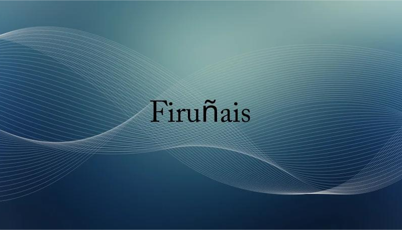 Firuñais: Your Complete Guide to Understanding Its Modern Influence