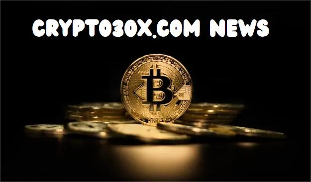 Crypto30x.com News: Latest Updates and Insights