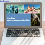 Exploring The Blog PocketMemoriesNet Site: A Deep Dive into Nostalgia and Stories