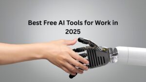 Best Free AI Tools for Work in 2025