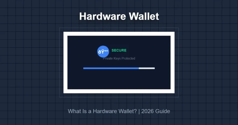 What Is a Hardware Wallet? Secure Storage Guide (2026)