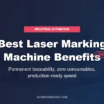 Laser marking machine benefits for industrial production lines with permanent traceability and high speed precision engraving