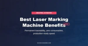 Best Laser Marking Machine Benefits for Factories (2026)