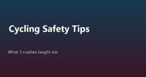 Cycling Tips That Actually Keep You Safe: What I Learned After 3 Crashes