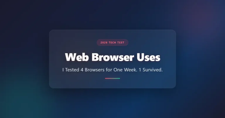 Web Browser Uses: I Tested 4 Browsers for One Week. 1 Survived.
