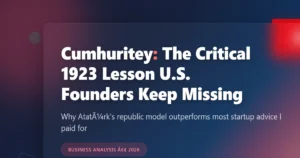 Cumhuritey: The Critical 1923 Lesson U.S. Founders Keep Missing