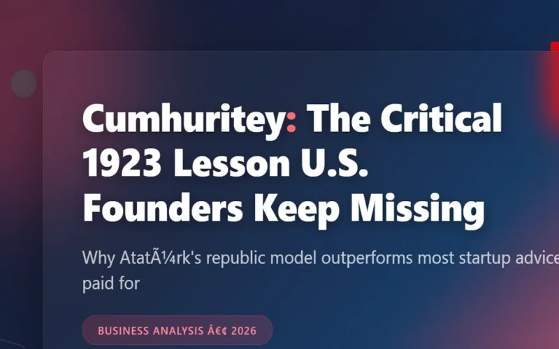 Cumhuritey business leadership principles from 1923 Turkish Republic reforms applied to U.S. founders